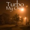 My Own - Turbo lyrics