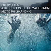 Arctic Philharmonic, Tim Weiss & Aleksander Waaktaar - Philip Glass: A Descent into the Maelstrom artwork
