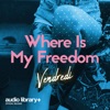 Where Is My Freedom - Single