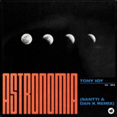 Astronomia (Santti, Dan K Remix) artwork