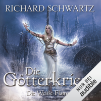 Richard Schwartz - Die Weiße Flamme: Die Götterkriege 2 artwork