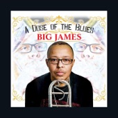 Big James - A Dose of the Blues