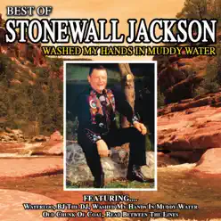 Washed My Hands in Muddy Water - Best of Stonewall Jackson - Stonewall Jackson