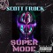 Super Mode - SCOTT FROCK lyrics