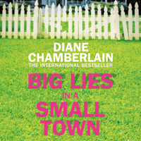 Diane Chamberlain - Big Lies in a Small Town artwork