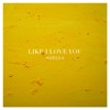 Like I Love You - Single