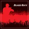 Relaxed Beats album lyrics, reviews, download