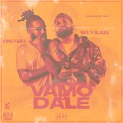 Vamo a Dale - Single by Mel V Blaze & King Fara album reviews, ratings, credits