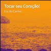 Ero do Carmo - Tocar Seu Coração!