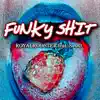 Funky Shit (feat. S.A.D.) - Single album lyrics, reviews, download