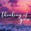Thinking of You (feat. Sieva, Bao Le & Lil Crazed) - Single album lyrics, reviews, download