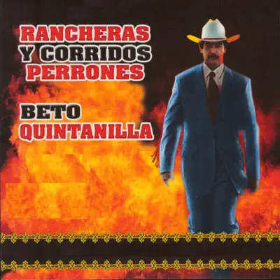 Rancheras y Corridos Perrones - Beto Quintanilla