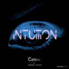 Intuition - Single by Cafe 432 & Sheree Hicks album reviews, ratings, credits