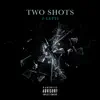 Two Shots - Single album lyrics, reviews, download