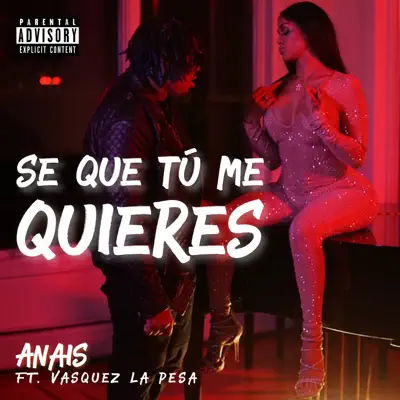 Se Que Tu Me Quieres (feat. Vasquez La Pesa) - Single - Anaïs
