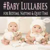 #Baby Lullabies for Bedtime, Naptime & Quiet Time album lyrics, reviews, download