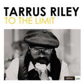 Tarrus Riley - To the Limit