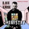 Chemistry (feat. V.Rose) - D-Hix lyrics