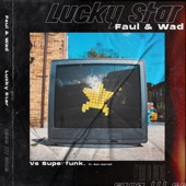 Lucky Star (Faul & Wad Vs. Superfunk) [feat. Ron Carroll] artwork