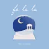 Fa La La - EP album lyrics, reviews, download