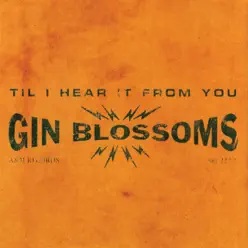 Til I Hear It From You - EP - Gin Blossoms
