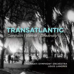 Transatlantic by Cincinnati Symphony Orchestra & Louis Langrée album reviews, ratings, credits