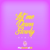 Let Me Down Slowly (Remix) artwork