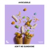 Ain't No Sunshine by Avocuddle iTunes Track 1