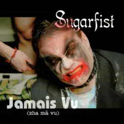 Jamais Vu by Sugarfist album reviews, ratings, credits