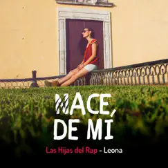 Nace de Mí - Single by Las Hijas del Rap & Leona album reviews, ratings, credits