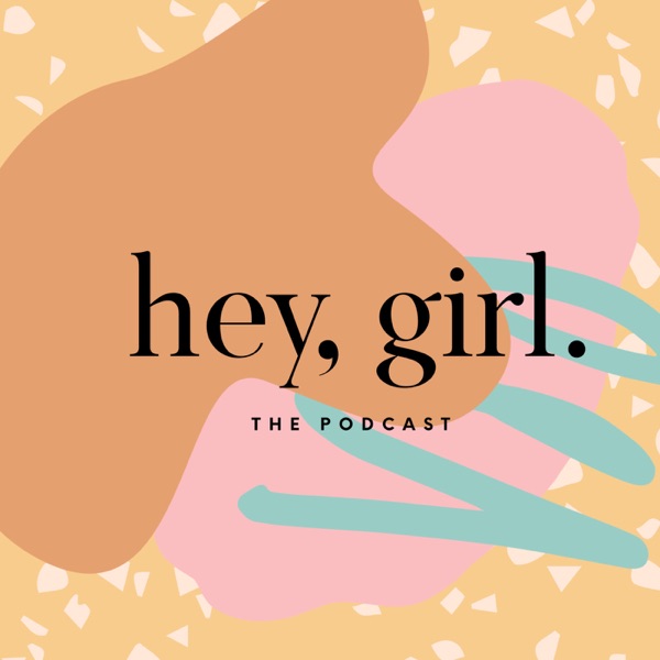 hey, girl.