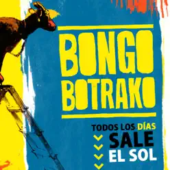 Todos los Días Sale el Sol (feat. La Pegatina) - Single - Bongo Botrako
