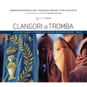 Clangori di tromba, Vol. 2: Le marce funebri a Molfetta nei riti della settimana Santa - Michele Consueto & Grande Orchestra di Fiati Francesco Peruzzi Città di Molfetta