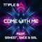 Come With Me (feat. Saheer, Qyce & Sal) - Triple-B lyrics
