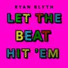Let the Beat Hit 'Em - Single album lyrics, reviews, download