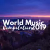 Stream & download World Music Compilation 2019 - Musical Journey into the Different Cultures of the World