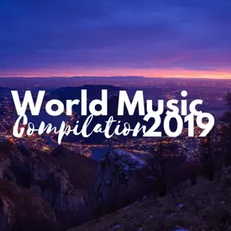 World Music Compilation 2019 - Musical Journey into the Different Cultures of the World by Kistaro album reviews, ratings, credits