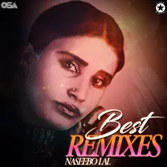 Best Remixes by Naseebo Lal album reviews, ratings, credits