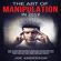 joe anderson - The Art of Manipulation in 2019: How to Influence People, Persuade Human Behavior and Manipulate Anyone Using Dark Psychology, NLP, Mind Control and Speed-Reading People (Unabridged)