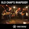 OLD CHAP'S RHAPSODY (LIVE) - Single album lyrics, reviews, download