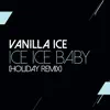 Ice Ice Baby (Holiday Remix) - Single album lyrics, reviews, download