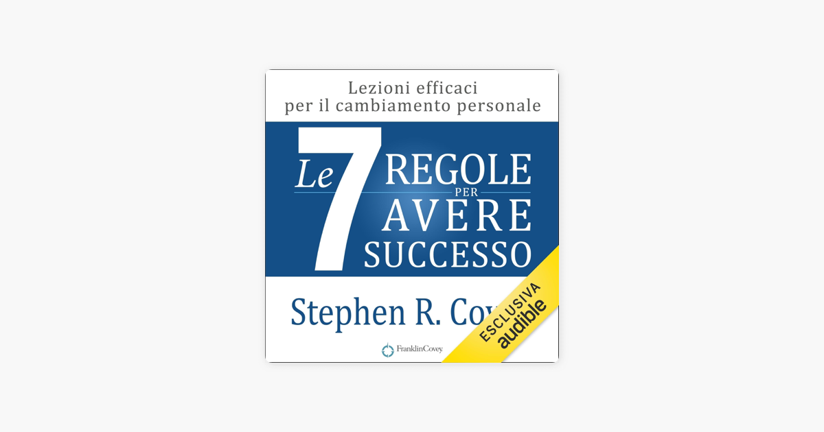 7 Regole Per Avere Successo Riassunto