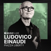 Apple Music Live: Piazza Liberty - Ludovico Einaudi artwork