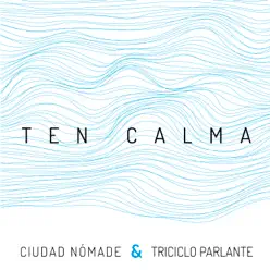Ten Calma 2.0 - Single - Ciudad Nómade Ten Calma 2.0 - Single - Ciudad Nómade