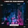 Morning (feat. Polina Makarova) - Single, 2019