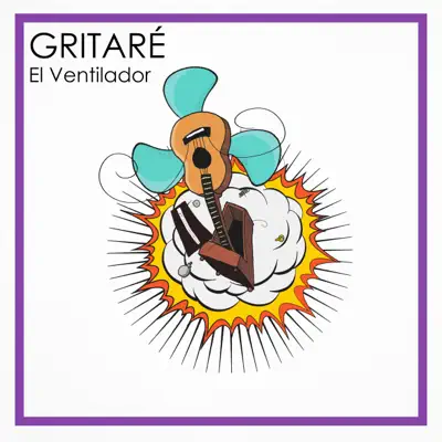 Gritaré - Single - El Ventilador