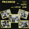 Pacheco His Flute And Latin Jam