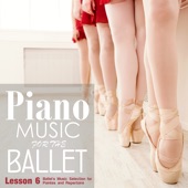 Piano Music for the Ballet Lesson 6: Ballet's Music selection for Pointes and Repertoire artwork
