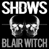 SHDWS - Blair Witch (Vocal Mix)