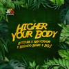 Higher Your Body (feat. Mayorkun, Reekado Banks & BOJ) - Single, 2019